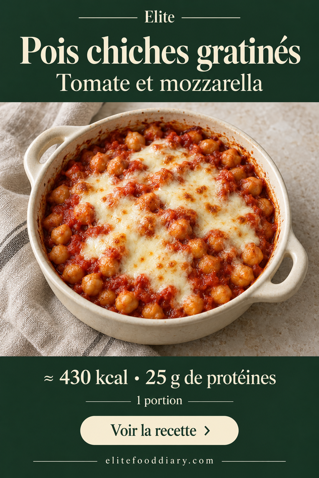 Pois chiches en sauce tomate avec mozzarella fondue dans un plat à gratin. Carte verte Elite : environ 430 kcal et 25 g de protéines par portion.